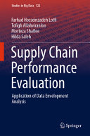 Supply Chain Performance Evaluation Application Of Data Envelopment Analysis Farhad Hosseinzadeh Lotfi