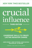 Crucial Influence Leadership Skills To Create Lasting Behavior Change 3rd Edition 3rd Joseph Grenny