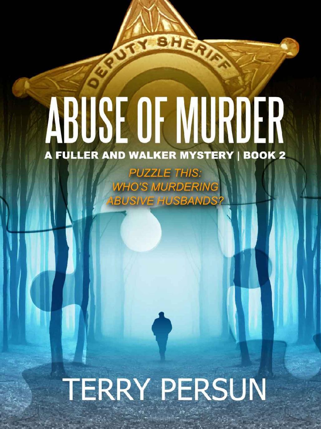 Abuse Of Murder A Fuller And Walker Mystery Book 2 Terry Persun