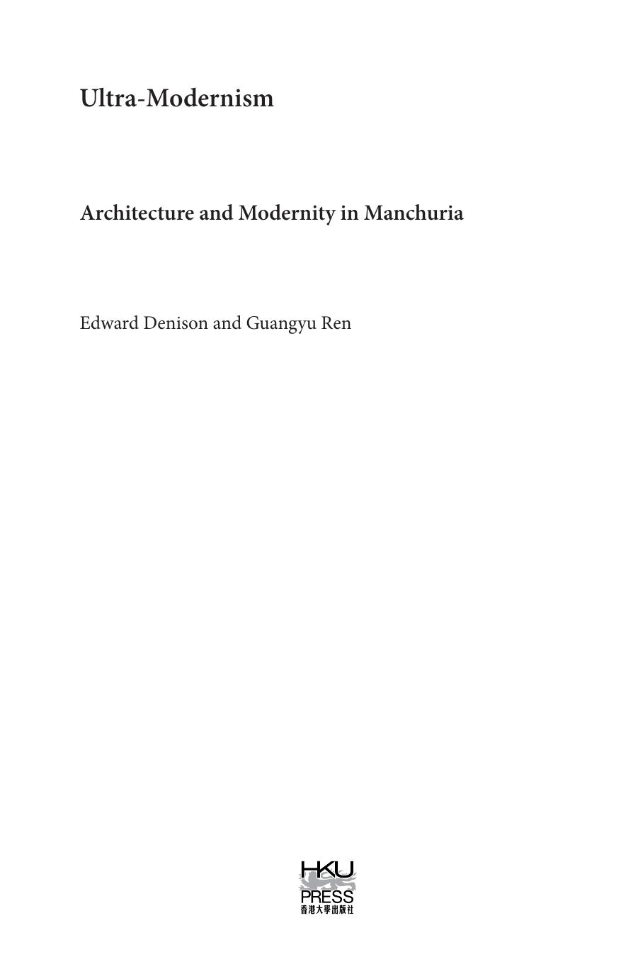 Ultramodernism Architecture And Modernity In Manchuria Edward Denison