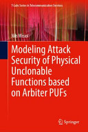Modeling Attack Security Of Physical Unclonable Functions Based On Arbiter Pufs Nils Wisiol