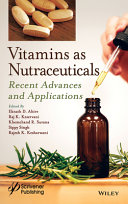 Vitamins As Nutraceuticals Recent Advances And Applications Eknath D Ahire