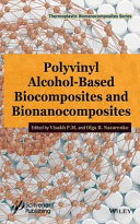 Polyvinyl Alcoholbased Biocomposites And Bionanocomposites 1st Edition Visakh Pm
