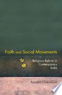 Faith And Social Movements Religious Reform In Contemporary India Anindita Chakrabarti