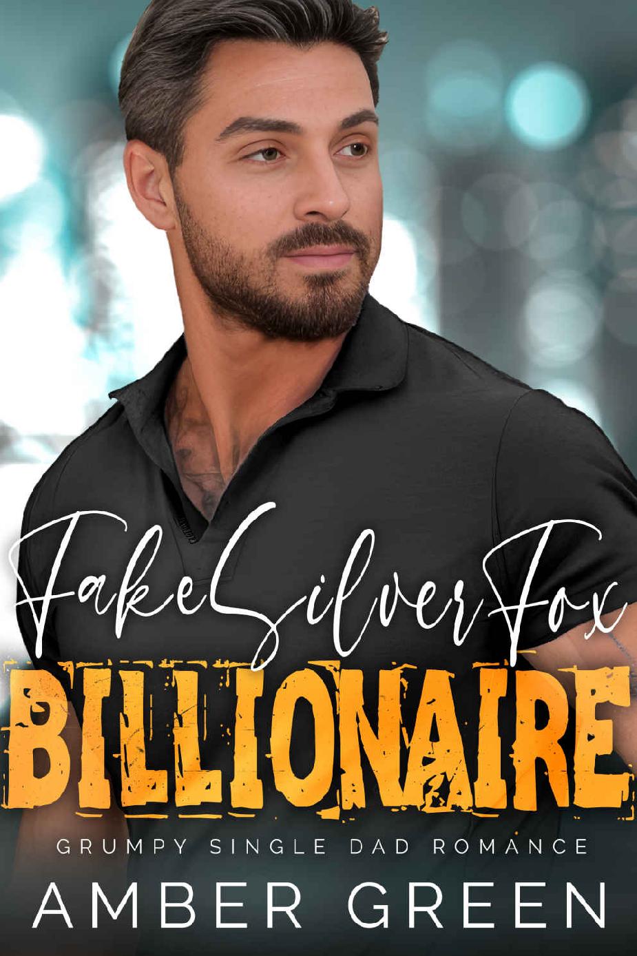 Fake Silver Fox Billionaire Grumpy Single Dad Romance Amber Green