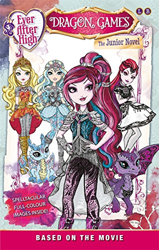Dragon Games The Junior Novel Based On The Movie Ever After High Stacia Deutsch