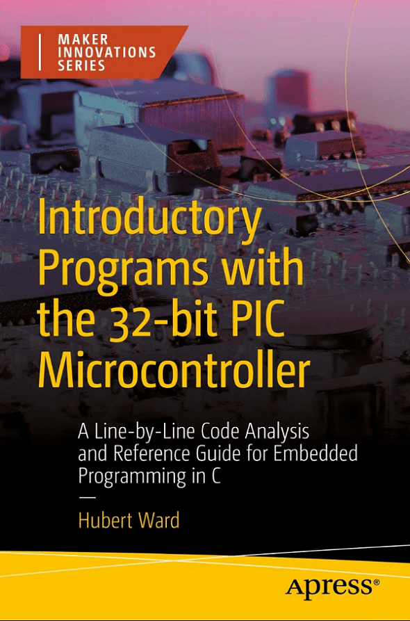 Introductory Programs With The 32bit Pic Microcontroller Hubert Ward