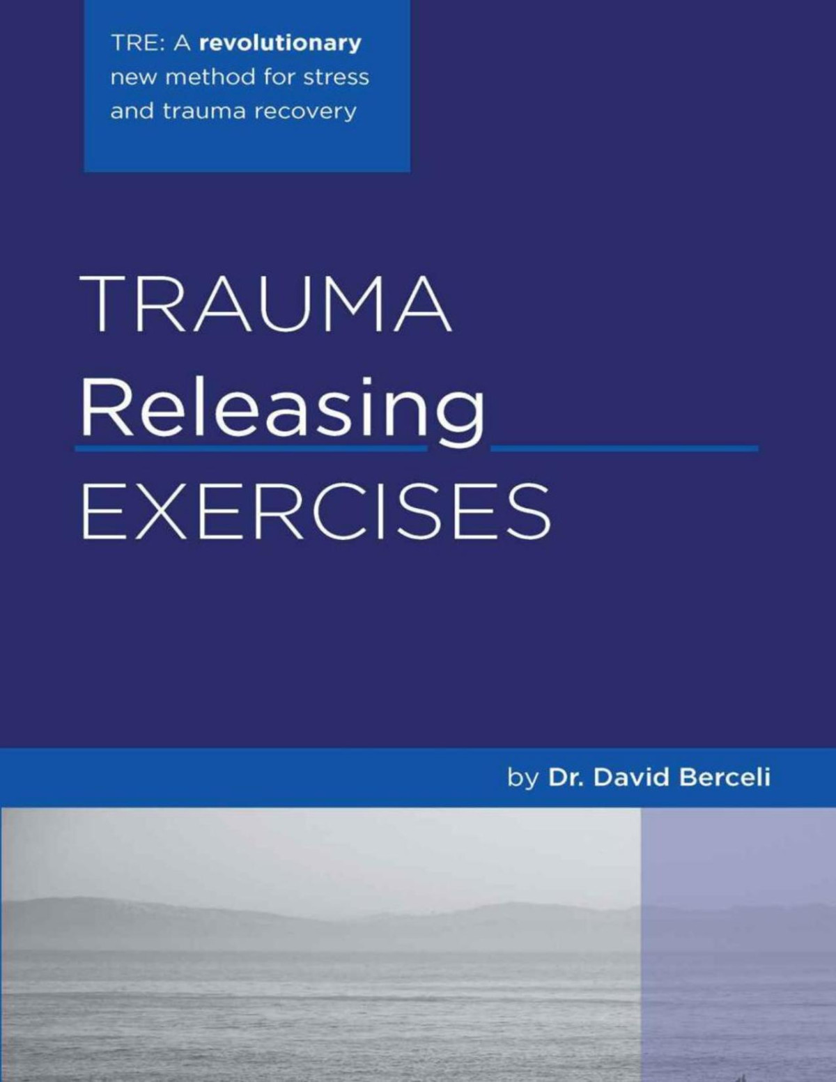 Trauma Releasing Exercises Tre David Berceli