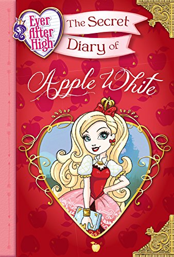 Ever After High The Secret Diary Of Apple White Heather Alexander