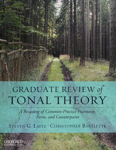 Graduate Review Of Tonal Theory A Recasting Of Commonpractice Harmony Form And Counterpoint Harcom Steven G Laitz
