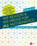 We Reason We Prove For All Mathematics Building Students Critical Thinking Grades 612 1st Edition Fran Arbaugh