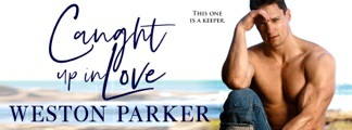 Caught Up In Love Weston Parker