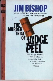 The Murder Trial Of Judge Peel Jim 19071987 Bishop