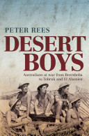 Desert Boys Australians At War From Beersheba To Tobruk And El Alamein Peter Rees