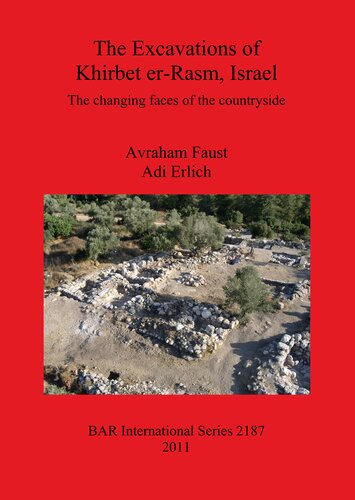 The Excavations Of Khirbet Errasm Israel Avi Faust Avraham Faust