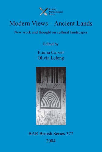 Modern Views Ancient Lands New Work And Thought On Cultural Landscapes Olivia Lelong
