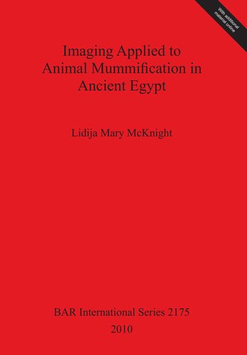 Imaging Applied To Animal Mummification In Ancient Egypt Lidija Mary Mcknight