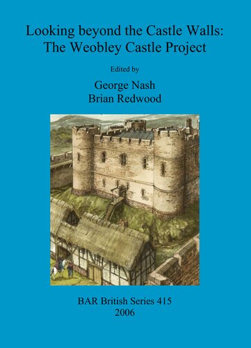Looking Beyond The Castle Walls The Weobley Castle Project George Nash