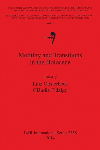 Mobility And Transitions In The Holocene Vol 9 Luiz Oosterbeek