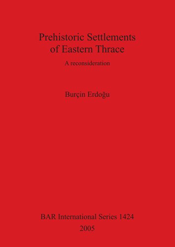 Prehistoric Settlements Of Eastern Thrace A Reconsideration Burin Erdogu