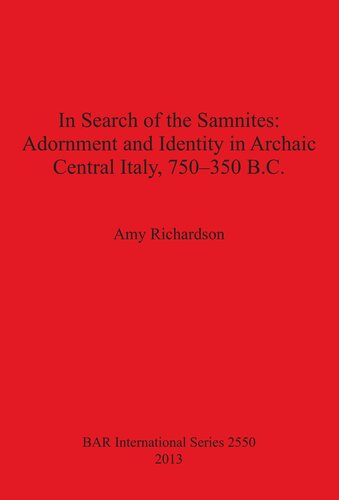 In Search Of The Samnites Adornment And Identity In Archaic Central Italy 750350 Bc Amy Richardson
