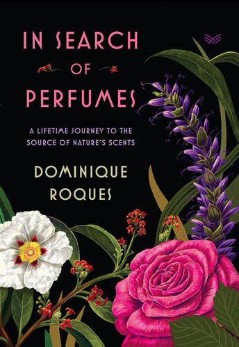 In Search Of Perfumes Dominique Roques