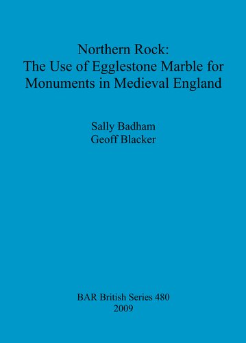 Northern Rock The Use Of Egglestone Marble For Monuments In Medieval England Sally Badham