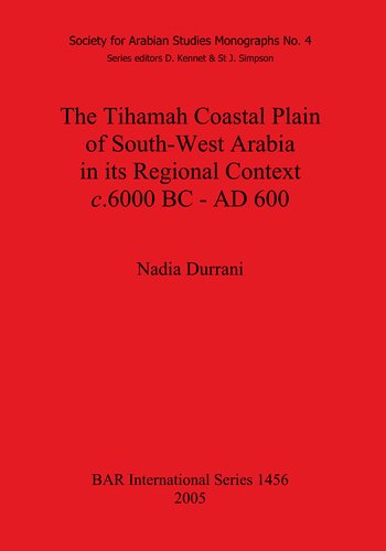 The Tihamah Coastal Plain Of Southwest Arabia In Its Regional Context C 6000 Bc Ad 600 Nadia Durrani
