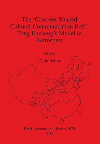 The Crescentshaped Culturalcommunication Belt Tong Enzhengs Model In Retrospect An Examination Of Methodological Theoretical And Material Concerns Of Longdistance Interactions In East Asia Anka Hein