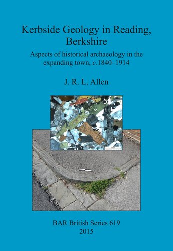 Kerbside Geology In Reading Berkshire Aspects Of Historical Archaeology In The Expanding Town C18401914 J R L Allen