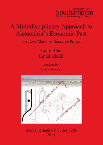 A Multidisciplinary Approach To Alexandrias Economic Past The Lake Mareotis Research Project Lucy Blue