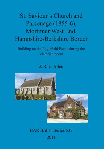 St Saviours Church And Parsonage 18556 Mortimer West End Hampshireberkshire Border Building On The Englefield Estate During The Victorian Boom J R L Allen
