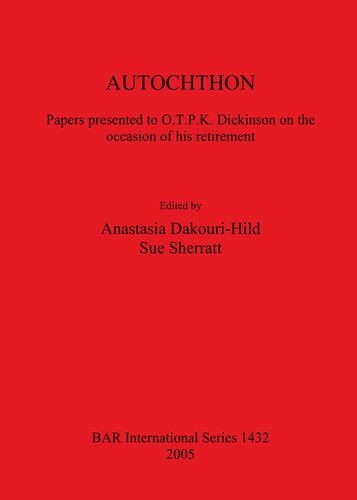 Autochthon Papers Presented To Otpk Dickinson On The Occasion Of His Retirement Anastasia Dakourihild