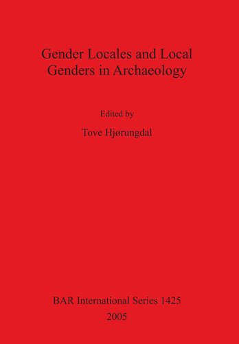 Gender Locales And Local Genders In Archaeology Tove Hjrungdal