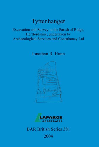 Tyttenhanger Excavation And Survey In The Parish Of Ridge Hertfordshire Undertaken By Archaeological Services And Consultancy Ltd Jonathan R Hunn