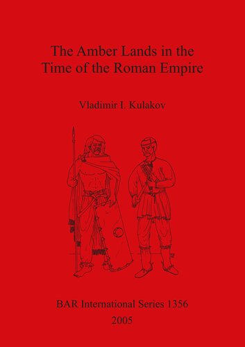 The Amber Lands In The Time Of The Roman Empire Vladimir I Kulakov