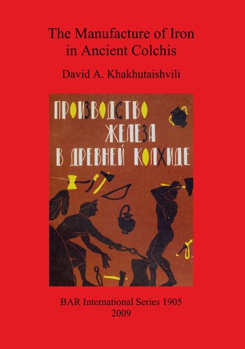 The Manufacture Of Iron In Ancient Colchis David A Khakhutaishvili