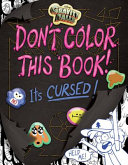 Gravity Falls Dont Color This Book 1st Edition Emmy Cicierega