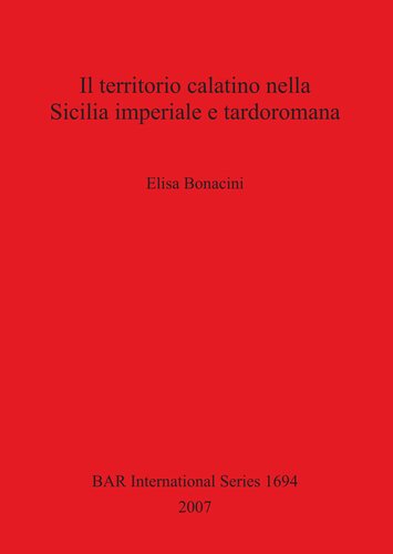 Il Territorio Calatino Nella Sicilia Imperiale E Tardoromana Elisa Bonacini
