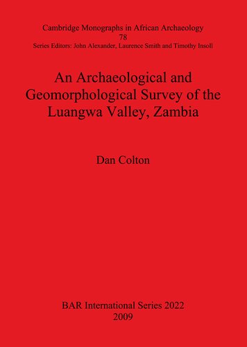 An Archaeological And Geomorphological Survey Of The Luangwa Valley Zambia Dan Colton