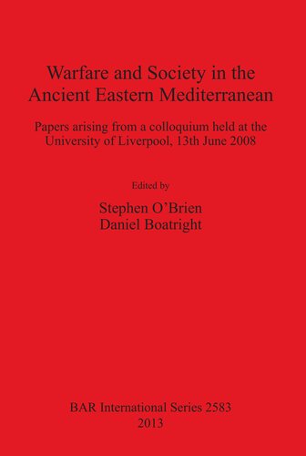 Warfare And Society In The Ancient Eastern Mediterranean Papers Arising From A Colloquium Held At The University Of Liverpool 13th June 2008 Stephen Obrien