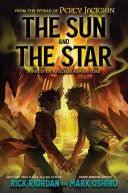 The Sun And The Star Camp Halfblood Chronicles 17 1st Edition Rick Riordan