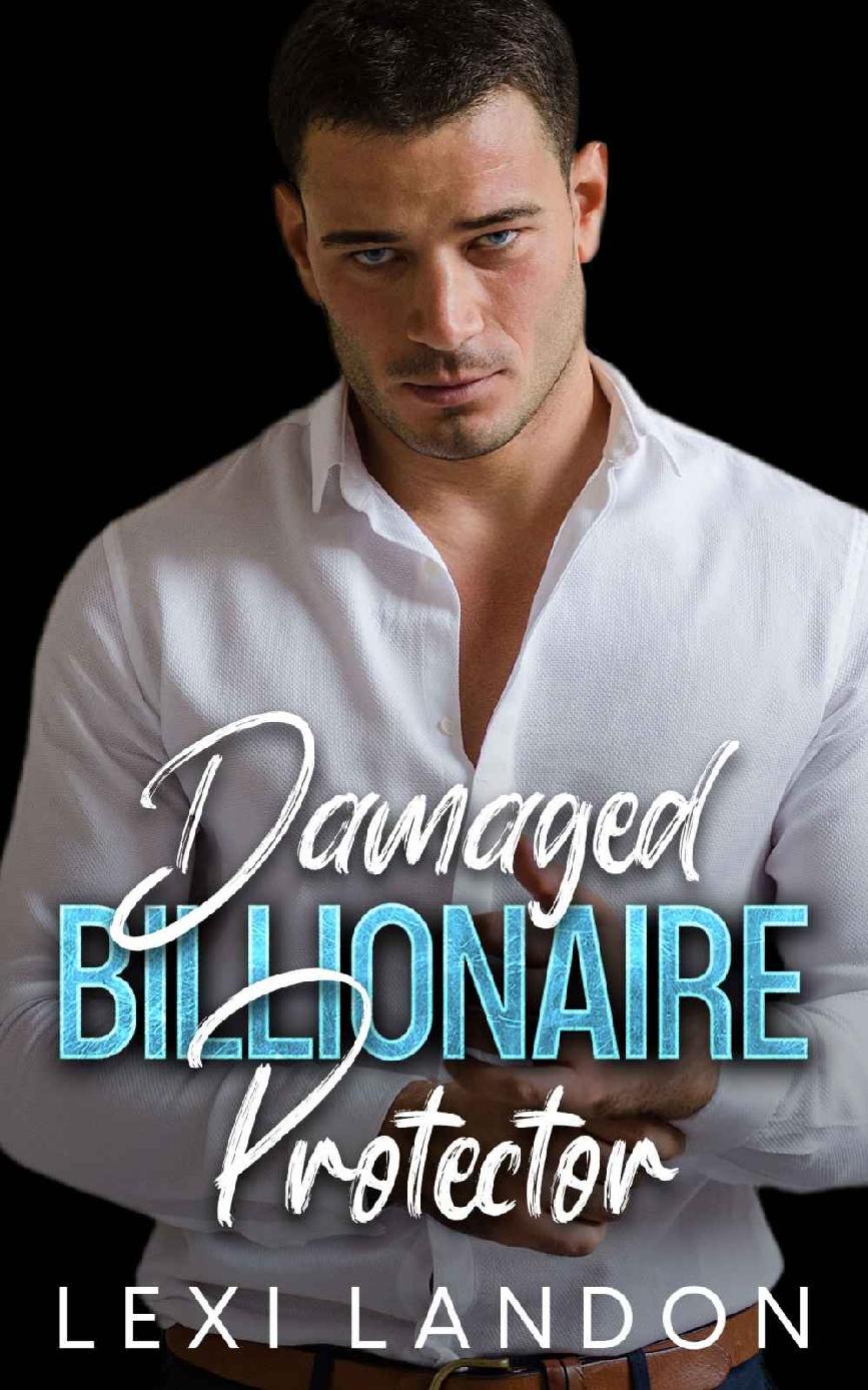 Damaged Billionaire Protector Enemies To Lovers Best Friends Brother Surprise Pregnancy Romance Lexi Landon