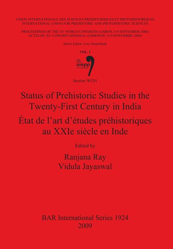 Status Of Prehistoric Studies In The Twentyfirst Century In India Tat De Lart Dtudes Prhistoriques Au Xxie Sicle En Inde Session Wc01 Vidula Jayaswal Editor