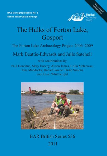 The Hulks Of Forton Lake Gosport The Forton Lake Archaeology Project 20062009 Mark Beattieedwards And Julie Satchell