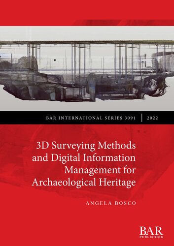 3d Surveying Methods And Digital Information Management For Archaeological Heritage Angela Bosco
