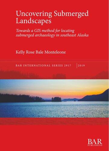 Uncovering Submerged Landscapes Kelly Rose Bale Monteleone