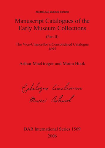 Manuscript Catalogues Of The Early Museum Collections Arthur Macgregor