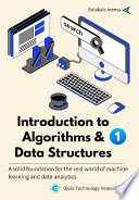 Introduction To Algorithms And Data Structures 1 A Solid Foundation For The Real World Of Machine Learning And Data Analytics Bolakale Aremu