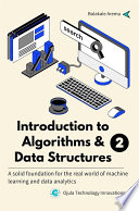 Introduction To Algorithms Data Structures 2 A Solid Foundation For The Real World Of Machine Learning And Data Analytics Bolakale Aremu